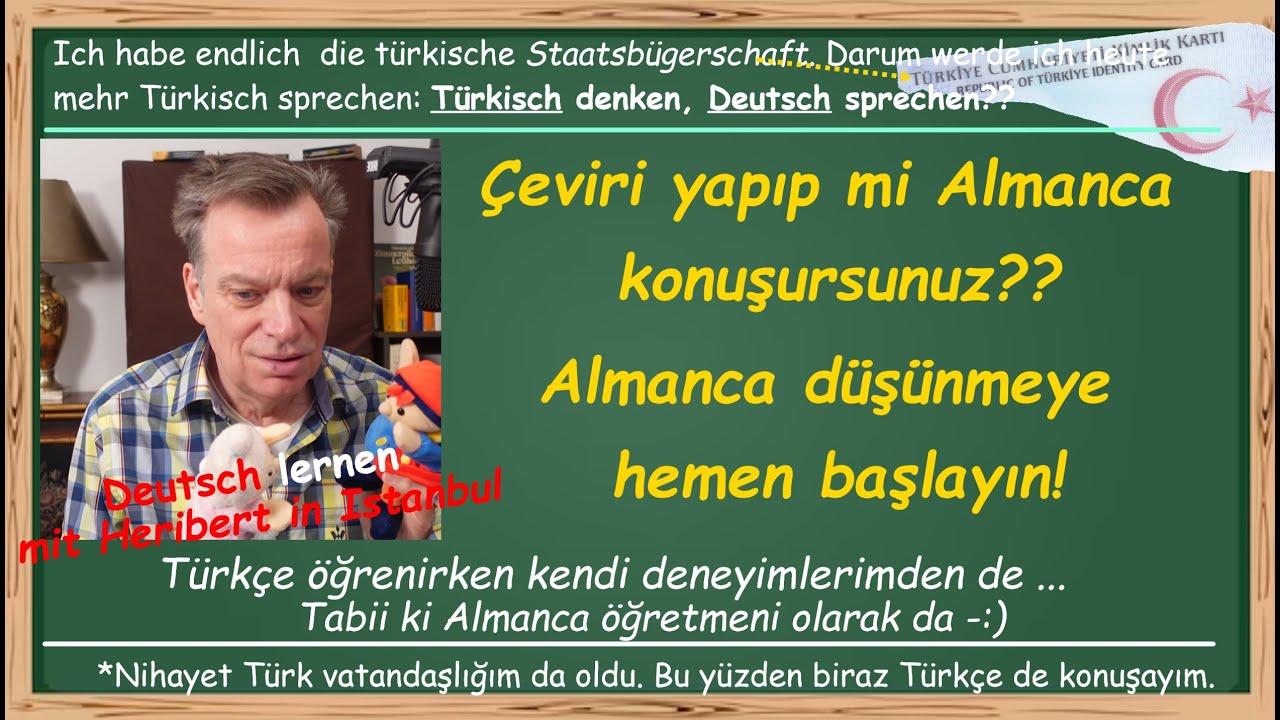 Çeviri yapıp mı Almanca konuşuyorsunuz? Türkisch denken, Deutsch sprechen??