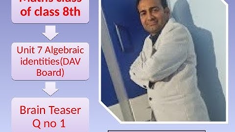 #Brain teaser 1st sum of unit 7 #algebraic identities of class 8th DAV maths book,part 14