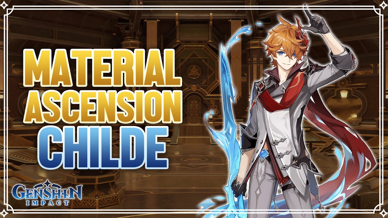 Childe [Tartaglia] Ascension Material Full Guide and Material Location