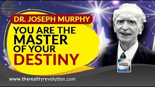 Dr  Joseph Murphy - You Are The Master Of Your Destiny