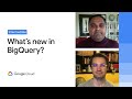 What’s new in BigQuery, Google Cloud’s modern data warehouse