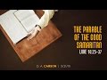 D. A. Carson, "The Parable of the Good Samaritan" (Session 7)