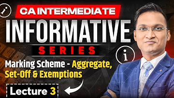 CA Inter Marking Scheme | Aggregate, Set Off and Exemptions | Video 3 | CA CS Anshul Agrawal