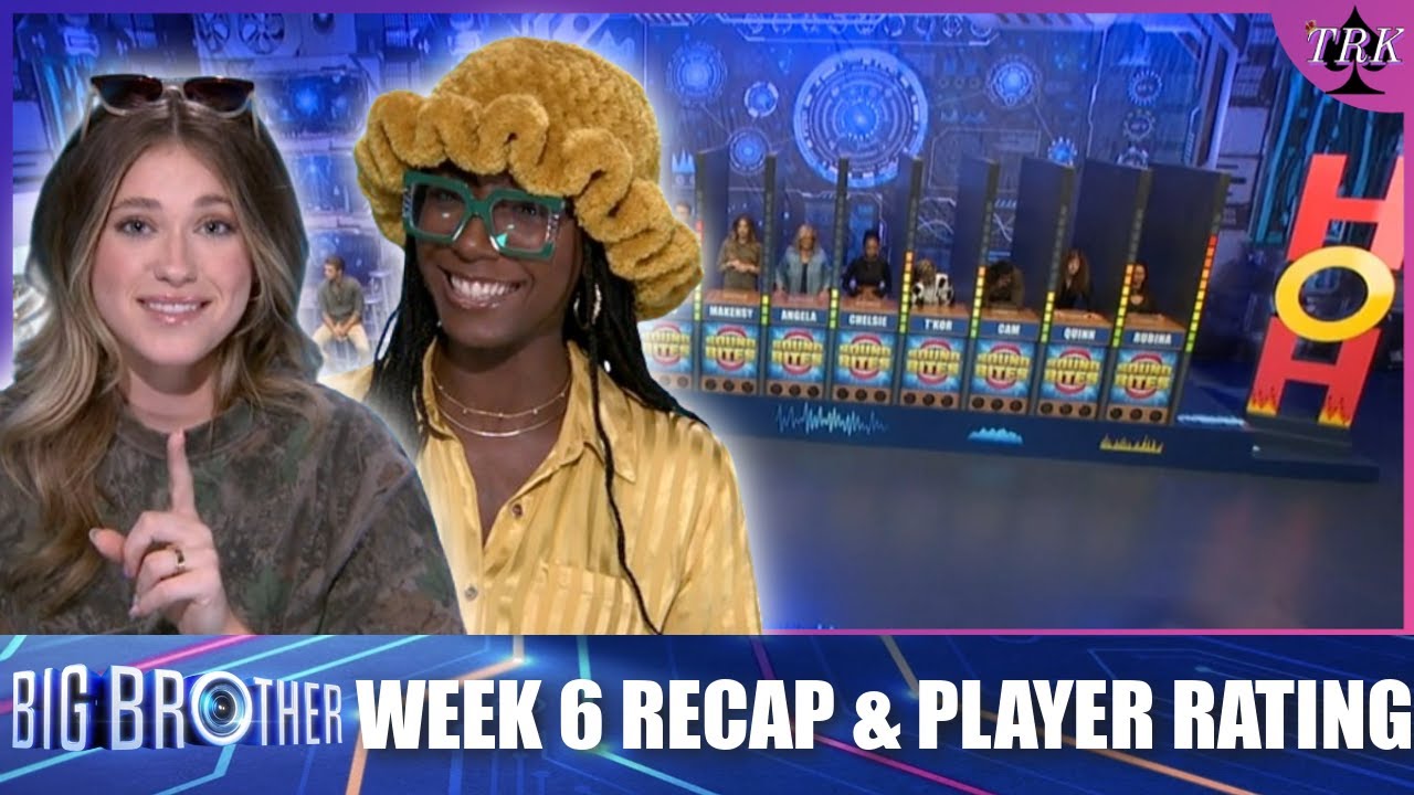 Big Brother 26 | Week 6 Live Feed Recap & Player Rating Big Brother 26 | Week 6 Live Feed Recap & Player Rating