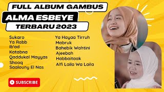 (LIVE) FULL ALBUM ALMA ESBEYE VERSI GAMBUS TERBARU 2023