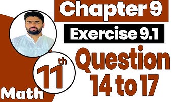 11th Class Math Chapter 9 | Exercise 9.1 || Question 14,15,16,17 ||  FSc Math Part 1 Chapter 9||