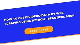 Information How to get dividend data by web scraping using python - Beautiful Soup Guide