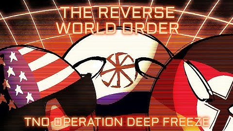 Hoi4 The New Order (TNO) Operation Deep Freeze Timelapse: The Reverse World Order