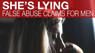 FALSE CHILD ABUSE CLAIMS (For Men) & WINNING YOUR CUSTODY CASE
