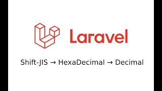 Laravel Convert Shift-Jis To Hexadecimal And Decimal
