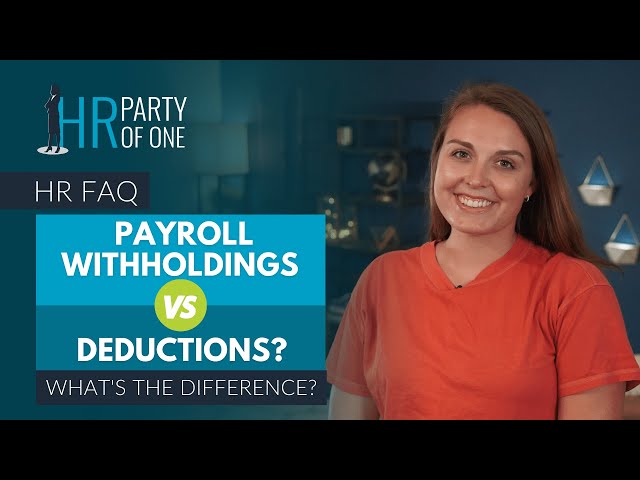 What's the Difference Between Payroll Withholdings and Deductions?