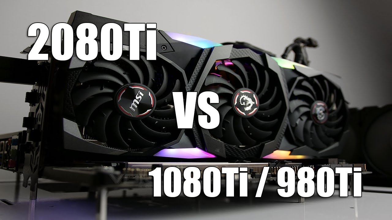 MSI 980Ti vs 1080Ti vs 2080Ti (Gaming X Editions)