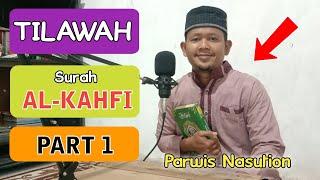 Tilawah Surah Al-Kahfi Part 1 | Awalnya takut karena banyak mad 'Iwad, sesudah di coba ternyata...