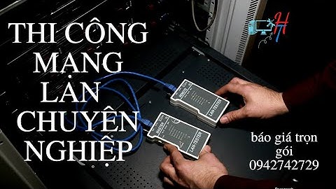Thi công mạng lan chuyên nghiệp tphcm