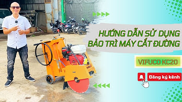 Máy cắt bê tông lưỡi cắt D500, cắt sâu 18cm | Vifuco KC20 | Động cơ xăng 13HP - HDSD Chi Tiết Máy