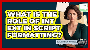 What Is The Role Of INT EXT In Script Formatting?