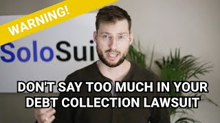 Warning! Don't say too much in your debt collection lawsuit. by SoloSuit – Win Your Debt Collection Lawsuit 849 views 2 years ago 1 minute, 10 seconds