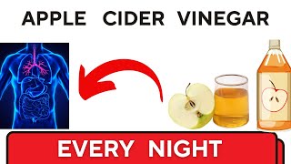 Apple cider vinegar Every Night To Get These Amazing Benefits