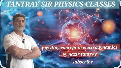 Puzzling concept in electrodynamics by nazir tantray #iit #neet #jee #physics #students