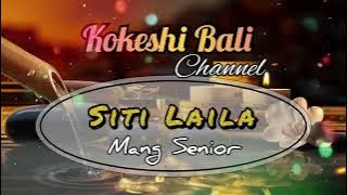 SITI LAILA - MANG SENIOR