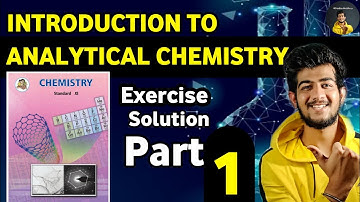introduction to analytical chemistry class 11 exercise Part 1| NEET | JEE |