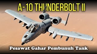 Jet Tempur A-10 Thunderbolt II, Tank Killer Andalan Amerika Serikat