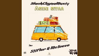 Blackchynamusiq asibe Siyaa  Stifler Mcteezo