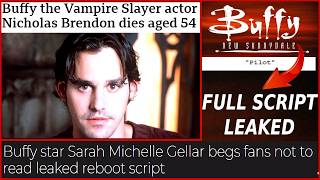 RIP Nicholas Brendon | New Sunnydale Full Pilot Script is Leaked Online | Buffy News