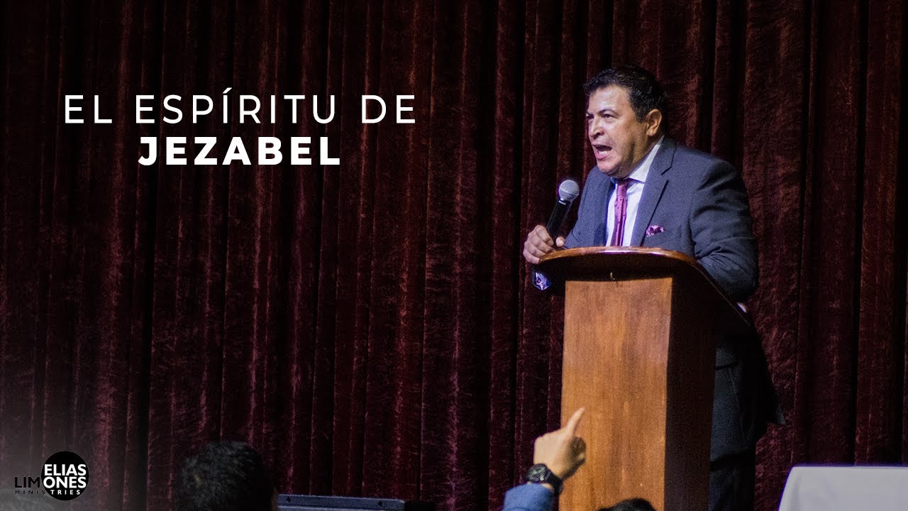 El Espíritu de Jezabel - Rev. Elias Limones