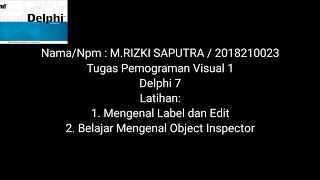 Mengenal Label, Edit dan Belajar Mengenal Object Inspector | Menggunakan Delphi 7 #delphi #coding