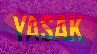 LGBT+ YÜRÜYÜŞÜ YASAKLANDI