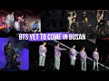 BTS Yet To Come in Busan || Full vlog/fancam