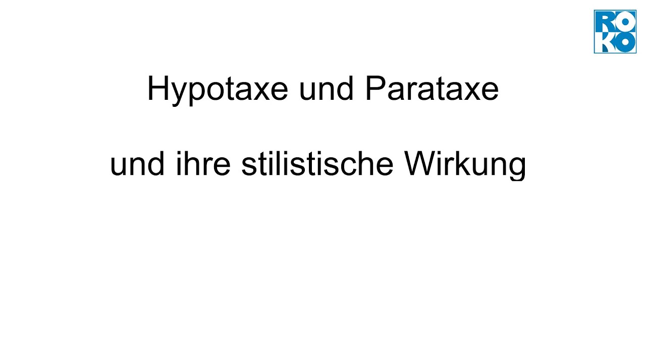 Grammatikkurs: Hypotaxe, Parataxe und ihre Wirkung