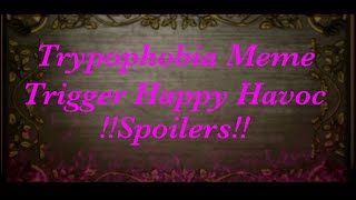 Trypophobia Meme // !!Trigger Happy Havoc Spoilers!! // Gacha Club // 1.4K Special :D