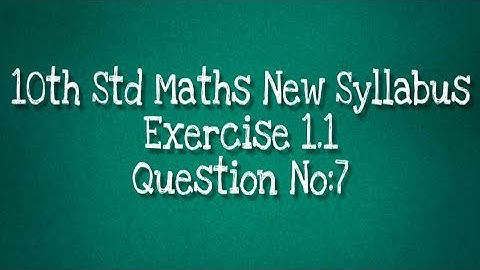 10th Std Maths New Syllabus | Chapter 1| Relations and Functions | Exercise 1.1 | Q.No:7