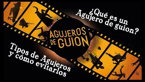 ¿Qué es un AGUJERO DE GUION? ¿Qué tipos hay y cómo evitarlos? - Cómo arreglar errores de guion