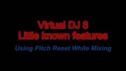 VDJ8 - Using Pitch Reset While Mixing