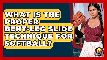 What Is The Proper Bent-Leg Slide Technique For Softball? - Softball Basics and Beyond