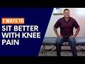 7 Ways to Help Sit Better With Knee Pain From Chondromalacia Patella