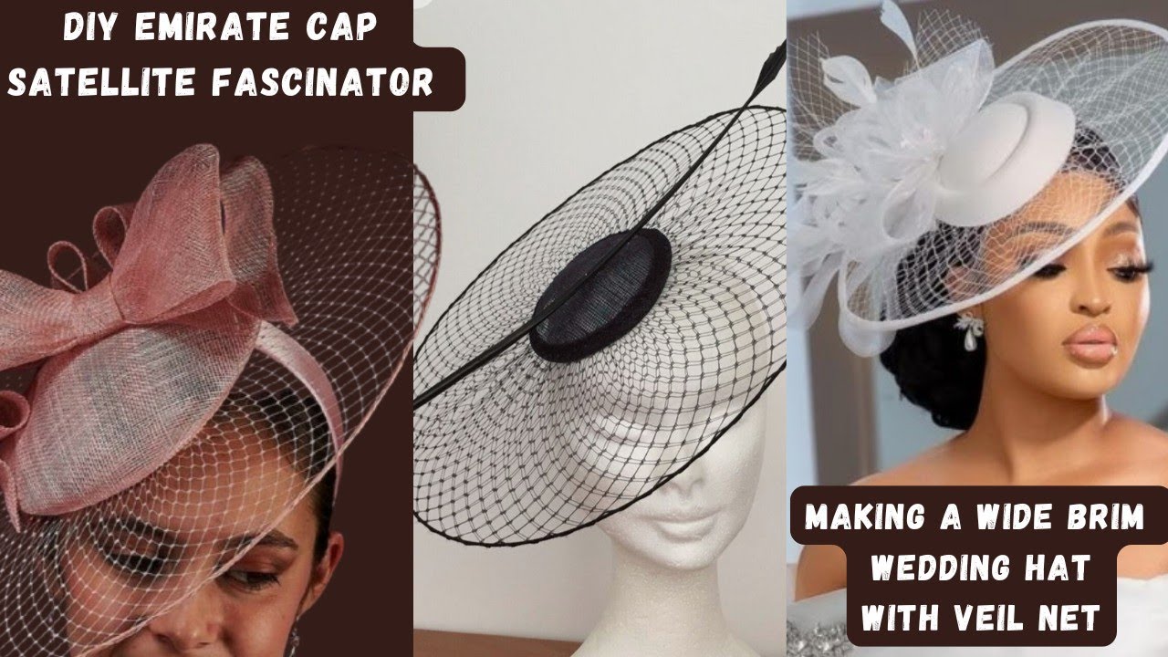 HOW TO MAKE A WIDE BRIM WEDDING FASCINATOR HAT WITH VEIL NET / DIY EMIRATE CAP SATELLITE FASCINATOR