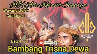 Wayang Golek Giriharja 2 - KH Ade Kosasih Sunarya #wayanggolek #bambang Trisna Dewa bag 4