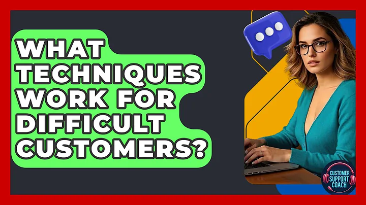 What Techniques Work For Difficult Customers? - Customer Support Coach