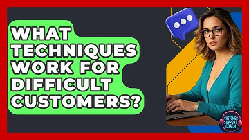 What Techniques Work For Difficult Customers? - Customer Support Coach