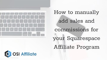 How to manually add sales and commissions for your Squarespace Affiliate Program