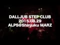 DALLJUB STEP CLUB《We Love You リリースツアー》‬ ALPS@新宿MARZ