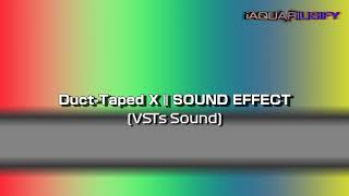 Duct-Taped X | SOUND EFFECT