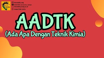 AADTK (Ada Apa Dengan Teknik Kimia) - Part (1/2) || Podcast HIMATEKK UNEJ Eps. 002