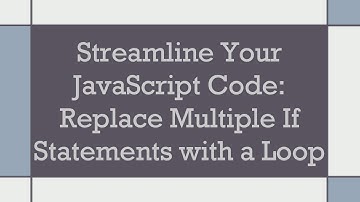 Streamline Your JavaScript Code: Replace Multiple If Statements with a Loop