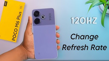Poco M6 Plus Display Refresh Rate Settings | Poco M6 Plus me Refresh Rate Kaise Set Kare