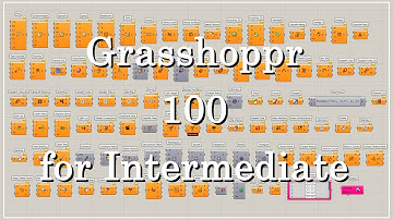 [Grasshopper Tutorial] 100 Components for Intermediate